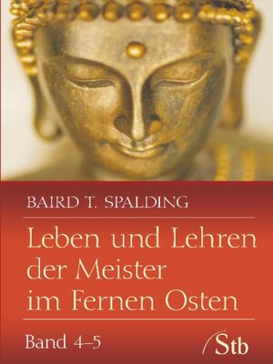 cover image of Leben und Lehren der Meister im Fernen Osten, Band 4-5